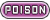 Poison
